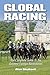 Global Racing: The Complete Guide to the Greatest Foreign Racecourses