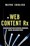 Web Content RX: A Quick and Handy Guide for Writers, Webmasters, eBayers, and Business People