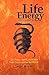 Life Energy Encyclopedia: Qi, Prana, Spirit, and Other Life Forces around the World