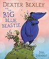 Dexter Bexley & the Big Blue Beastie (Dexter Bexley and the Big Blue Beastie)