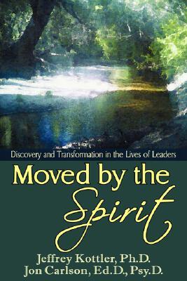 Moved By the Spirit: Discovery and Transformation in the Lives of Leaders (Paperback)