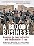 A Bloody Business: America's War Zone Contractors and the Occupation of Iraq