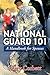 National Guard 101 by Mary Corbett