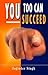 You Too Can Succeed