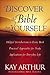 Discover the Bible for Yourself: *Helpful introductions to every book *Practical approaches for study *Applications for everyday life
