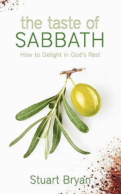 The Taste of Sabbath: How to Delight in God's Rest (Paperback)