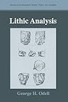 Lithic Analysis (Manuals in Archaeological Method, Theory and Technique)