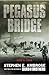 Pegasus Bridge  by Stephen E. Ambrose