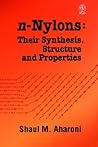n-Nylons: Their Synthesis, Structure, and Properties n-Nylons: Their Synthesis, Structure, and Properties