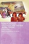 Hong Kong Film, Hollywood and New Global Cinema: No Film is An Island (Media, Culture and Social Change in Asia)