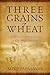 Three Grains of Wheat
