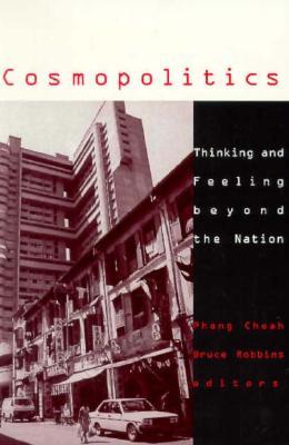 Cosmopolitics: Thinking and Feeling Beyond the Nation (Paperback)