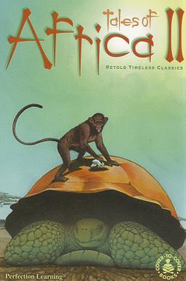 Tales Of Africa II: Retold Timeless Classics (Cover-to-cover Books)