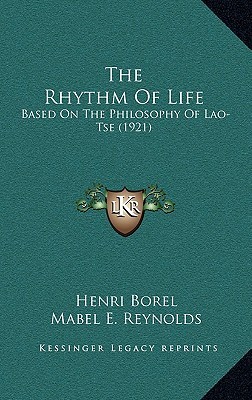 The Rhythm Of Life: Based On The Philosophy Of Lao-Tse (1921)
