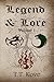 Legend & Lore by T.T.  Kove