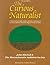 The Curious Naturalist: A Handbook of Crafts, Games, Activities, and Ideas for Teaching Children about the Magical World of Nature (Massachusetts Audubon Society)