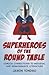 Superheroes of the Round Table: Comics Connections to Medieval and Renaissance Literature