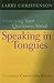 Answering Your Questions About Speaking in Tongues