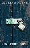 Finstere Orte by Gillian Flynn