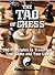 The Tao Of Chess: 200 Princ...