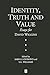 Identity, Truth and Value: Essays in Honor of David Wiggins (Aristotelian Society Monographs)