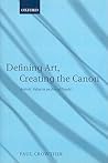 Defining Art, Creating the Canon: Artistic Value in an Era of Doubt Defining Art, Creating the Canon: Artistic Value in an Era of Doubt