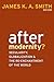 After Modernity?: Secularity, Globalization, and the Reenchantment of the World