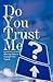 Do You Trust Me?: Allowing ...