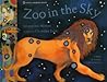 Zoo In the Sky by Jacqueline Mitton