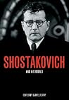 Shostakovich and His World by Laurel E. Fay