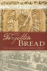 Forgotten Bread: First-Generation Armenian American Writers Forgotten Bread: First-Generation Armenian American Writers
