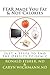 FEAR Made You Fat & Not Calories by Ronald J. Fisher