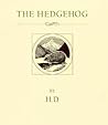 The Hedgehog by H.D.