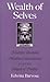 Wealth of Selves: Multiple Identities, Mestiza Consciousness, and the Subject of Politics (Volume 14) (Rio Grande/Río Bravo: Borderlands Culture and Traditions)