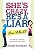 She's Crazy, He's a Liar--N...