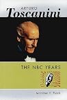 Arturo Toscanini: The NBC Years Arturo Toscanini: The NBC Years