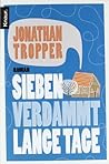 Sieben verdammt lange Tage by Jonathan Tropper