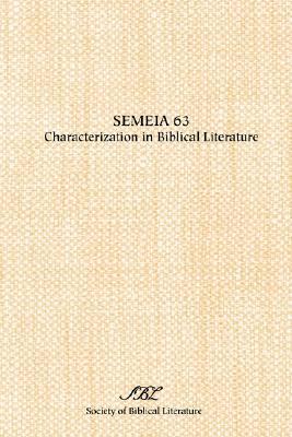 Semeia 63: Characterization in Biblical Literature (Paperback)