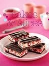 cakes & slices cakes & slices