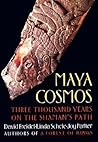 Maya Cosmos: Three Thousand Years on the Shaman's Path Maya Cosmos: Three Thousand Years on the Shaman's Path