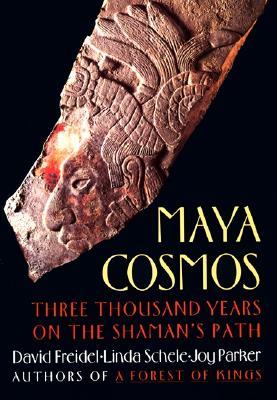 Maya Cosmos: Three Thousand Years on the Shaman's Path