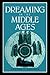 Dreaming in the Middle Ages (Cambridge Studies in Medieval Literature, Series Number 14)