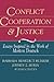 Conflict, Cooperation, and Justice by Barbara Benedict Bunker