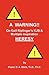 A Warning!! On Gail Riplinger's KJB & Multiple Inspiration He... by D.A. Waite