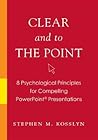 Clear and to the Point by Stephen M. Kosslyn