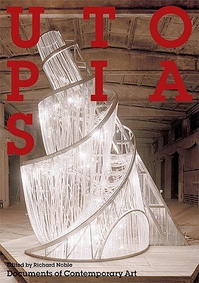 Utopias (Whitechapel: Documents of Contemporary Art)