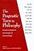The Pragmatic Turn in Philosophy by William Egginton