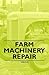 Farm Machinery Repair