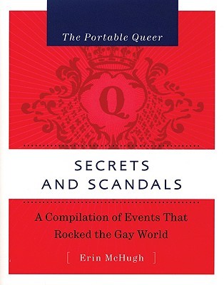 Secrets and Scandals: A Compilation of Events That Rocked the Gay World (Portable Queer)