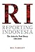 Reporting Indonesia: The Ja...